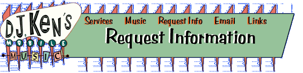 D.J. Ken's Mobile Music - Information Request Form - Costa Mesa, CA U.S.A.